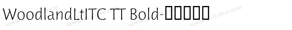 WoodlandLtITC TT Bold字体转换